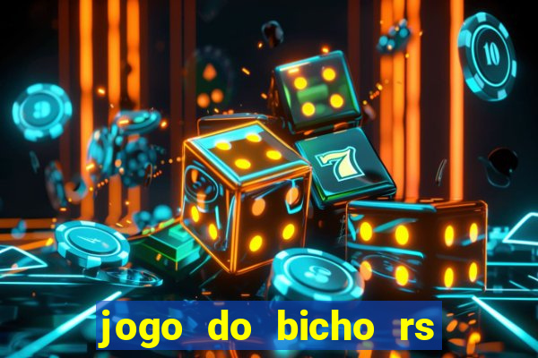 jogo do bicho rs resultado certo de hoje 14h 18h rj hoje